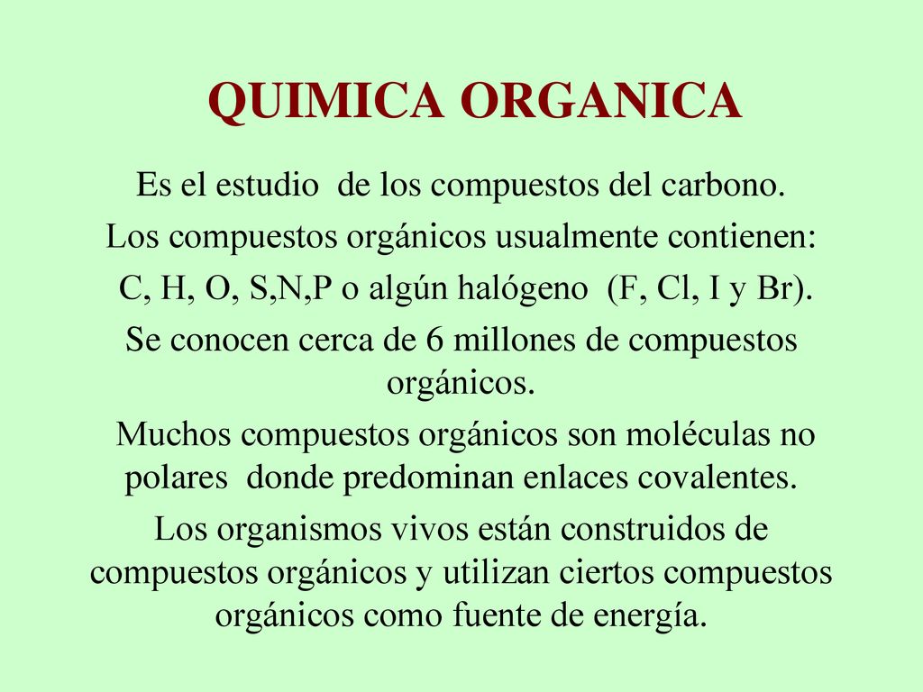 QUIMICA ORGANICA Es el estudio de los compuestos del carbono.