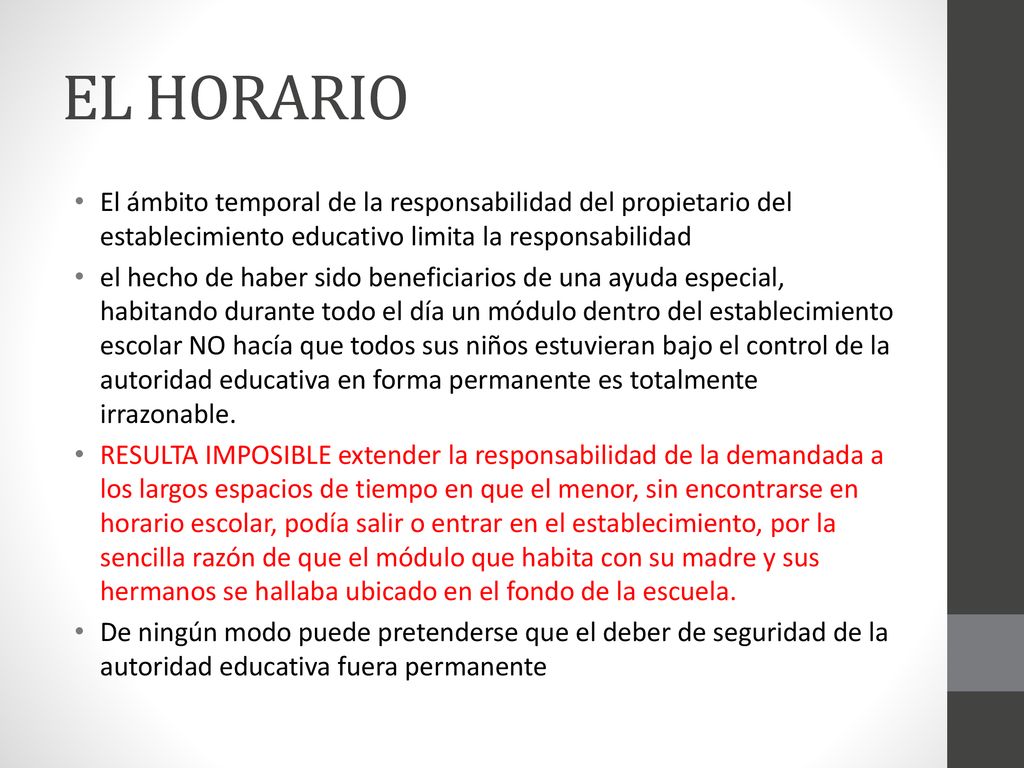 EL HORARIO El ámbito temporal de la responsabilidad del propietario del establecimiento educativo limita la responsabilidad.