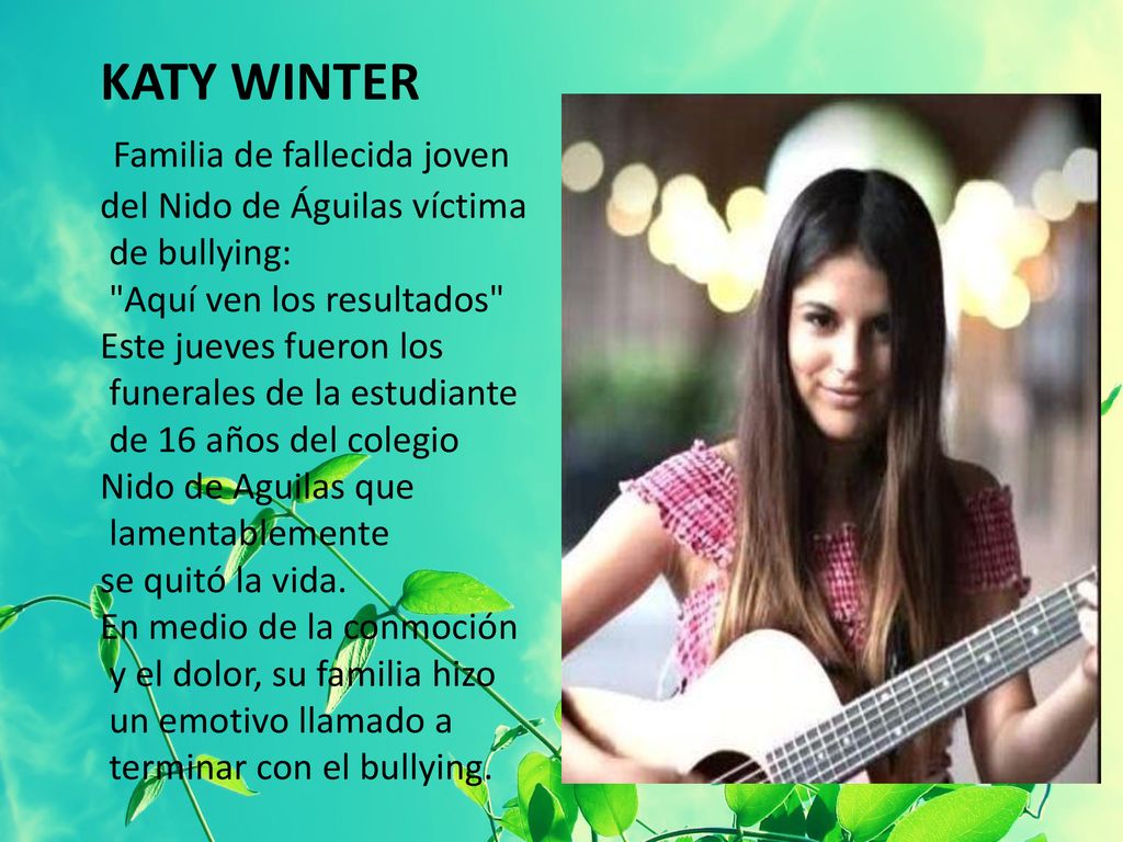 Katy Winter Familia de fallecida joven del Nido de Águilas víctima de bullying: Aquí ven los resultados Este jueves fueron los funerales de la estudiante de 16 años del colegio Nido de Aguilas que lamentablemente se quitó la vida.