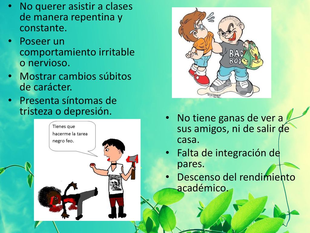 No querer asistir a clases de manera repentina y constante.