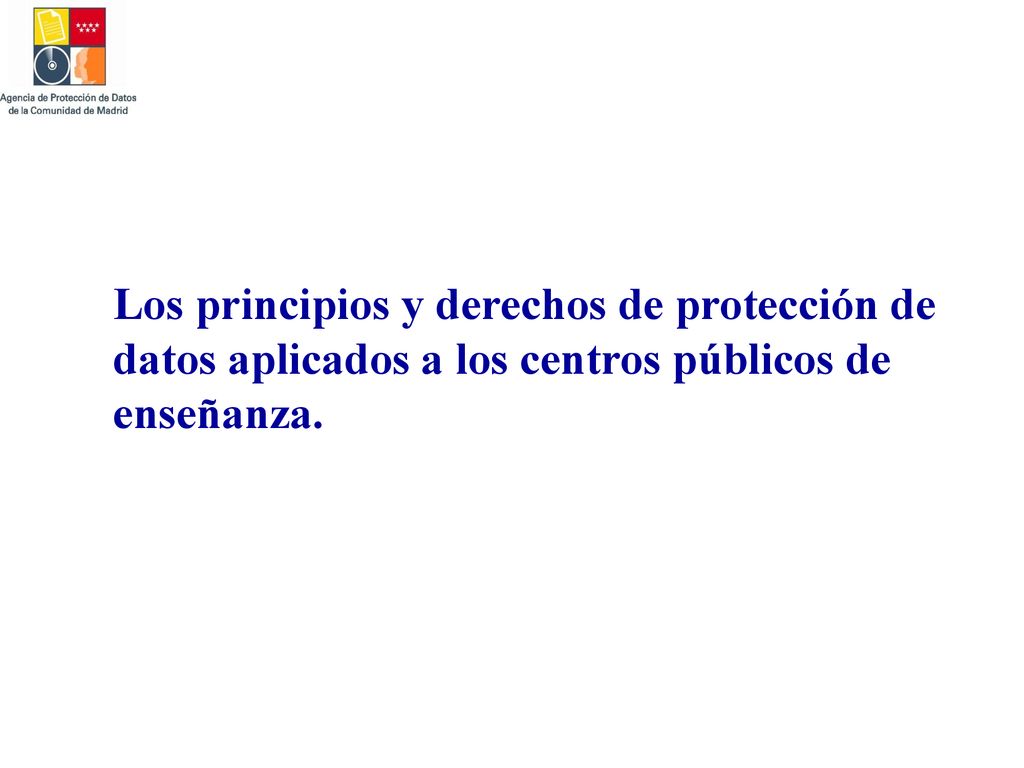 Los principios y derechos de protección de datos aplicados a los centros públicos de enseñanza.
