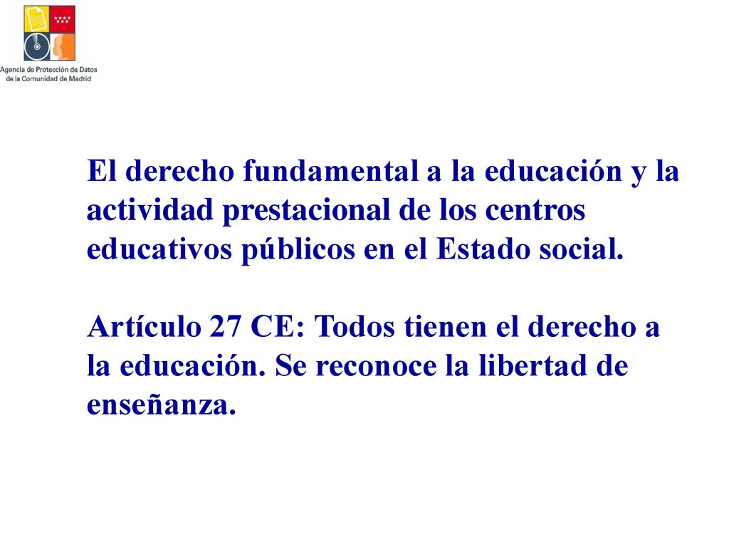 El derecho fundamental a la educación y la actividad prestacional de los centros educativos públicos en el Estado social.