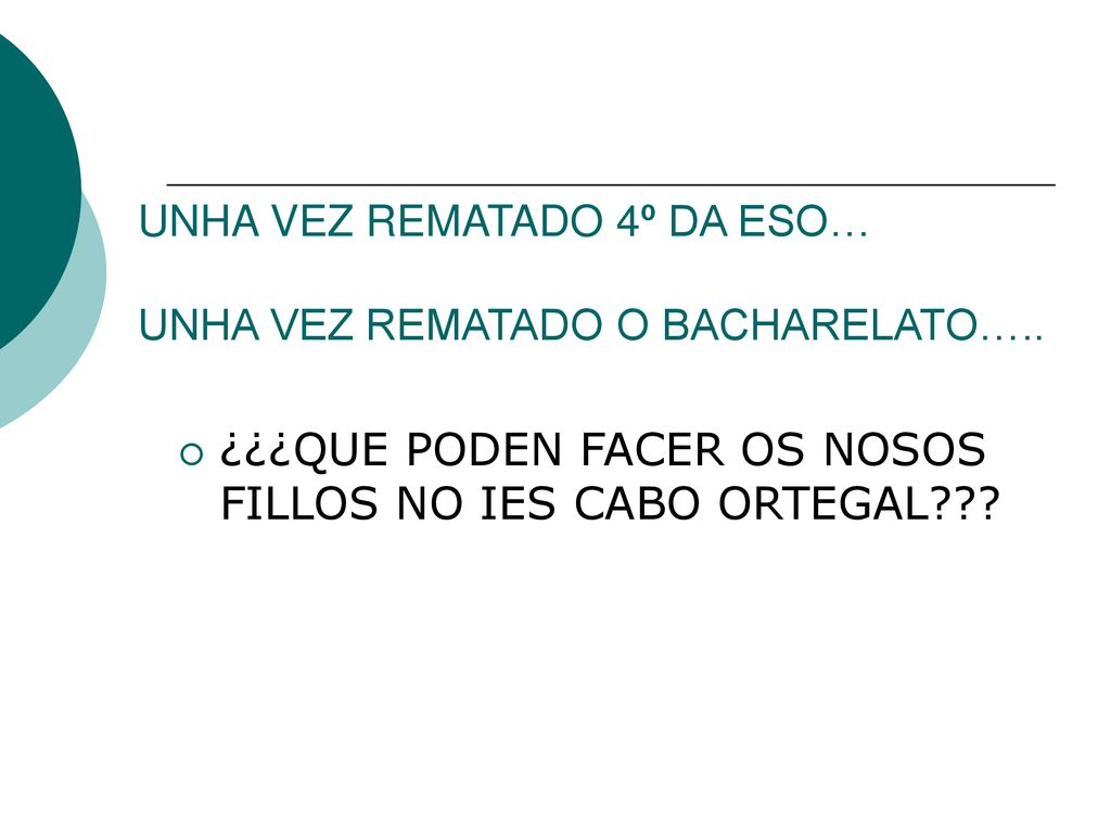 UNHA VEZ REMATADO 4º DA ESO… UNHA VEZ REMATADO O BACHARELATO…..