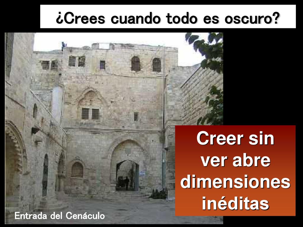 ¿Crees cuando todo es oscuro Creer sin ver abre dimensiones inéditas