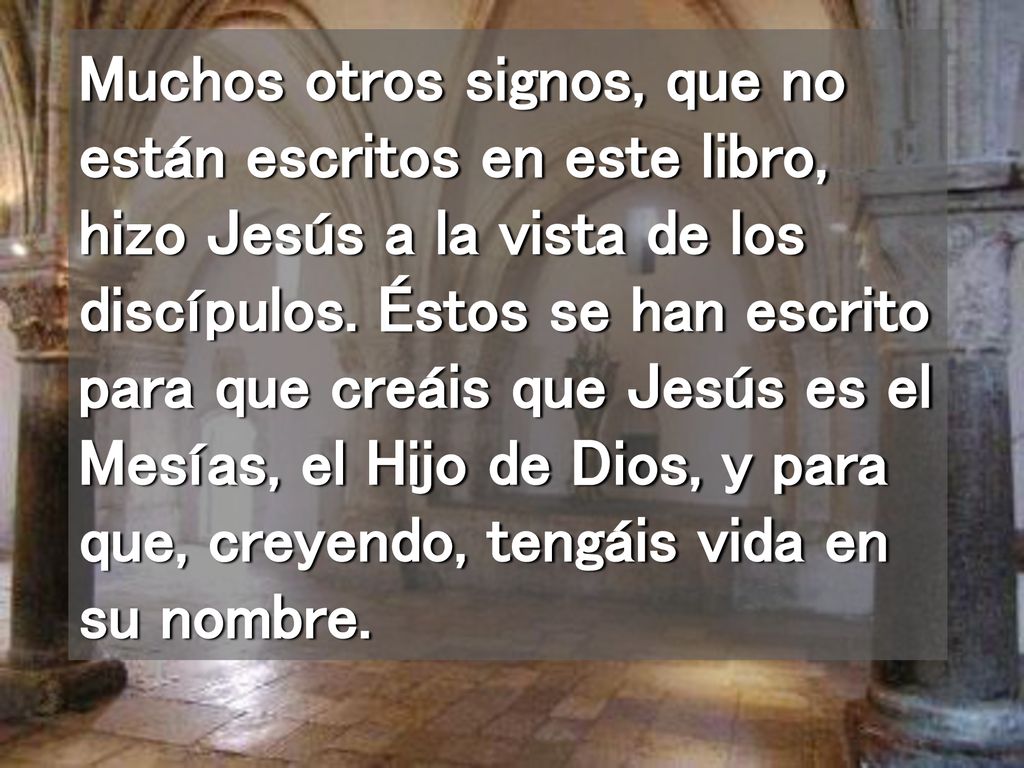 Muchos otros signos, que no están escritos en este libro, hizo Jesús a la vista de los discípulos.