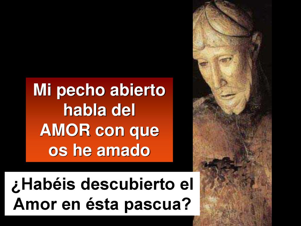 Mi pecho abierto habla del AMOR con que os he amado