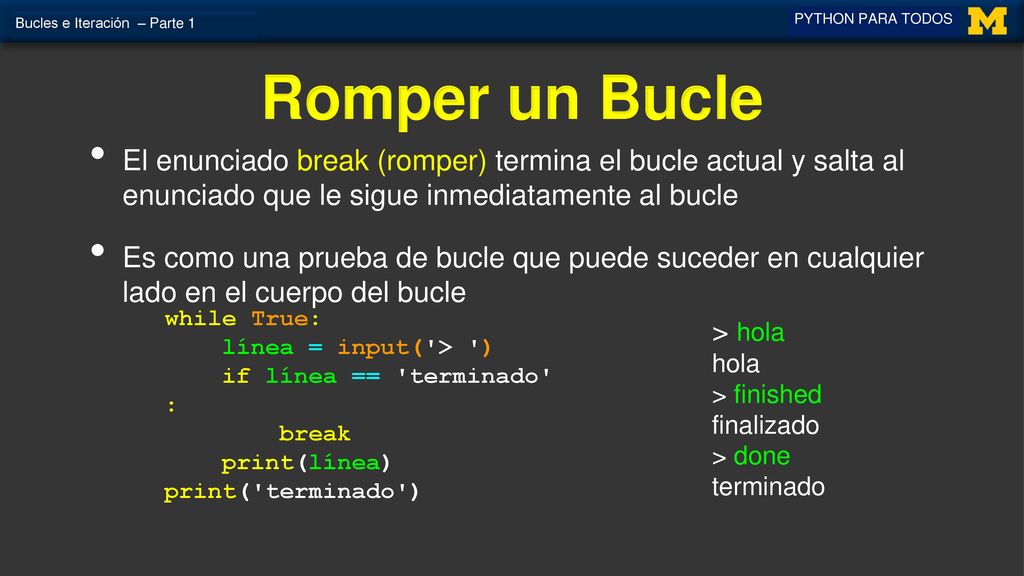 PYTHON PARA TODOS Bucles e Iteración – Parte 1. Romper un Bucle.