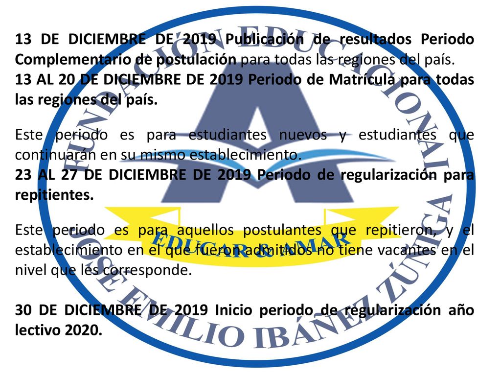 13 DE DICIEMBRE DE 2019 Publicación de resultados Periodo Complementario de postulación para todas las regiones del país.