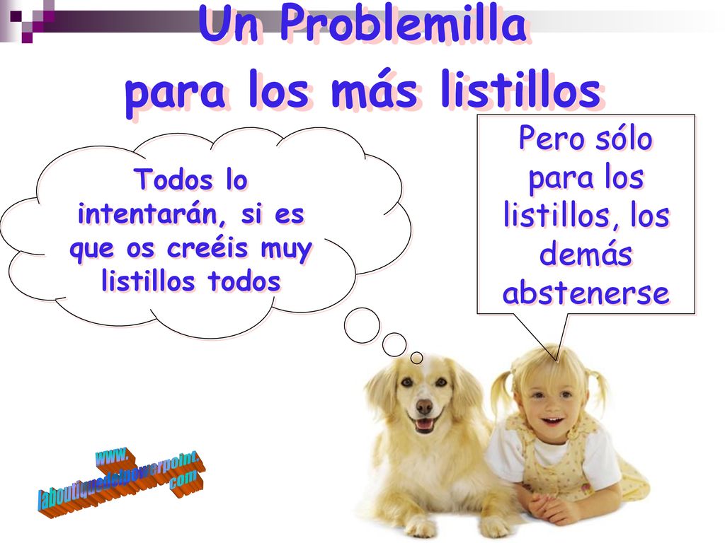 Todos lo intentarán, si es que os creéis muy listillos todos