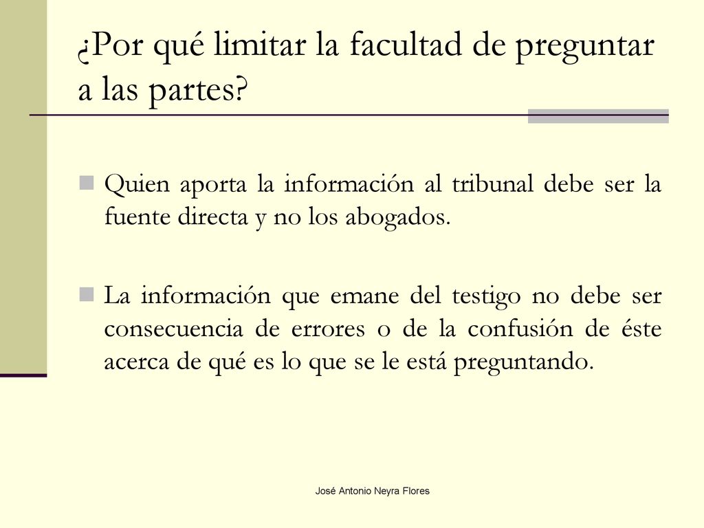 ¿Por qué limitar la facultad de preguntar a las partes