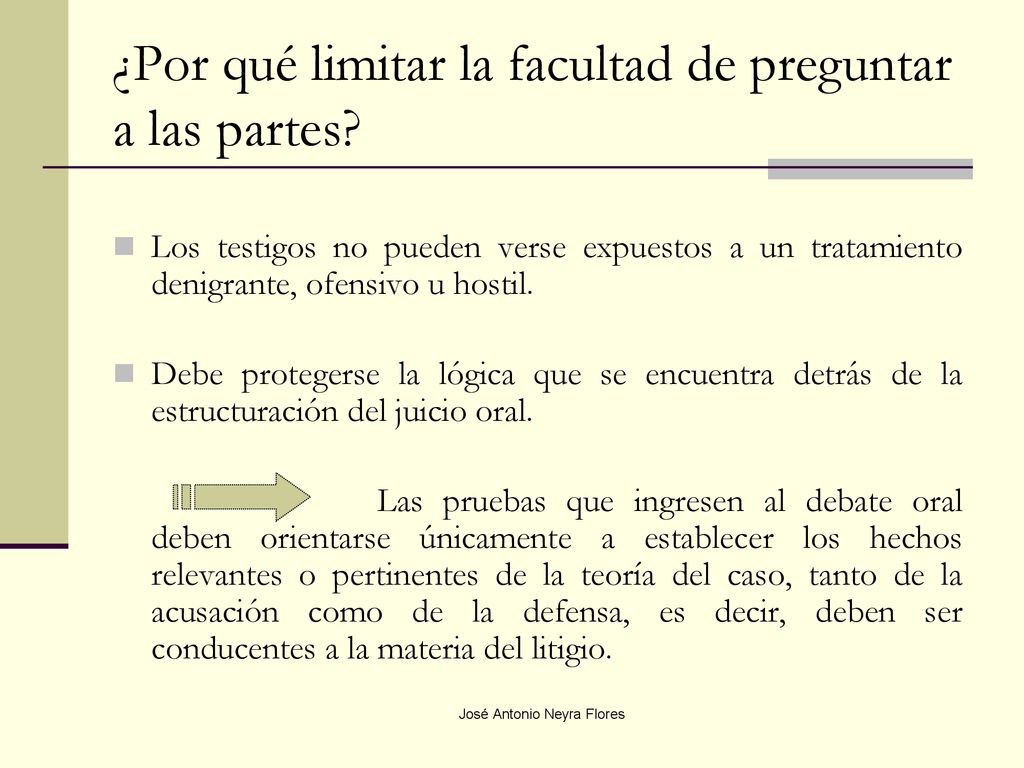 ¿Por qué limitar la facultad de preguntar a las partes