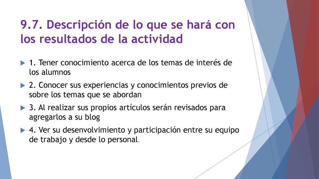 9.7. Descripción de lo que se hará con los resultados de la actividad