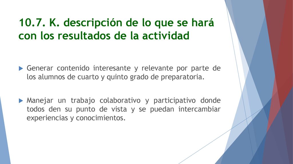 10.7. K. descripción de lo que se hará con los resultados de la actividad