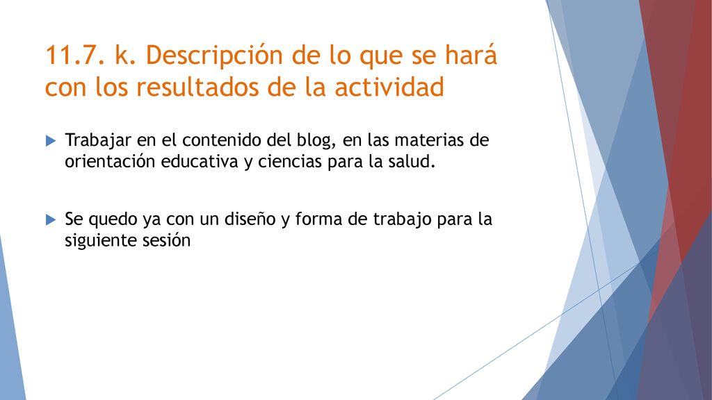 11.7. k. Descripción de lo que se hará con los resultados de la actividad