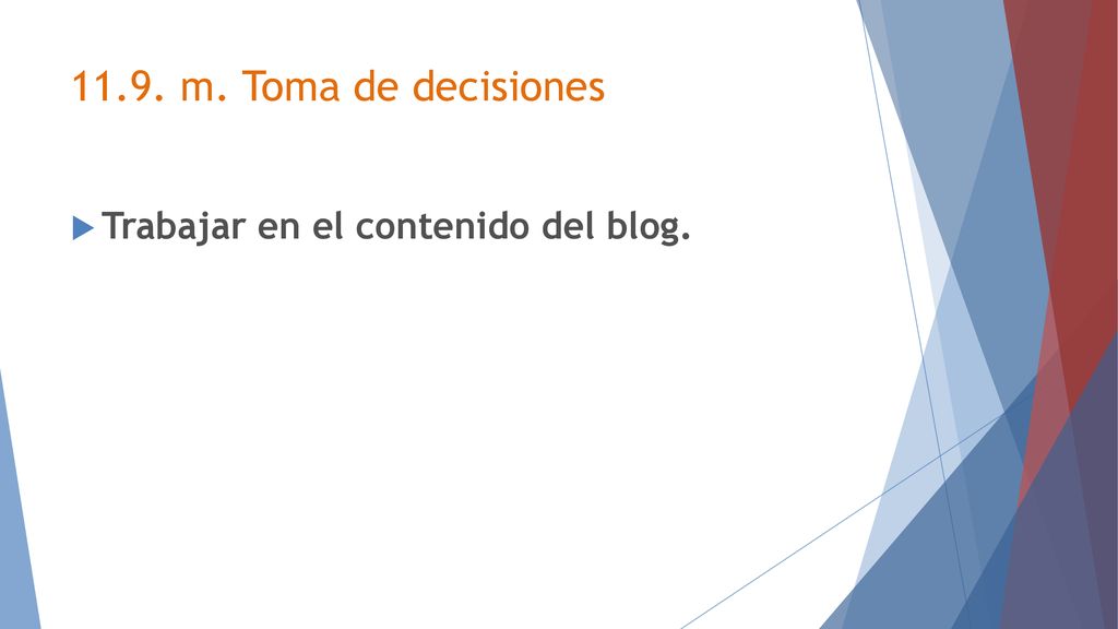 11.9. m. Toma de decisiones Trabajar en el contenido del blog.