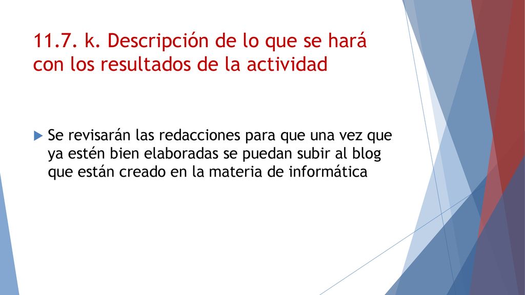 11.7. k. Descripción de lo que se hará con los resultados de la actividad
