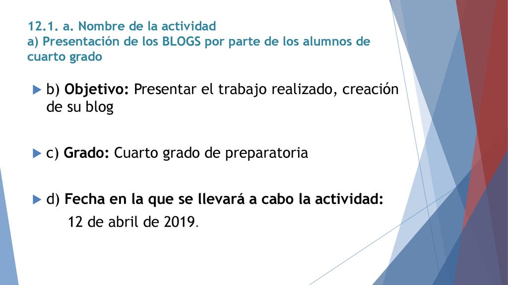 b) Objetivo: Presentar el trabajo realizado, creación de su blog