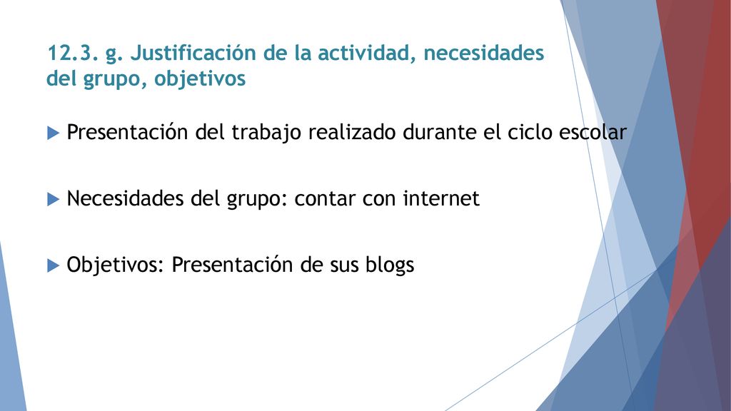 12.3. g. Justificación de la actividad, necesidades del grupo, objetivos