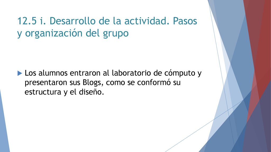 12.5 i. Desarrollo de la actividad. Pasos y organización del grupo