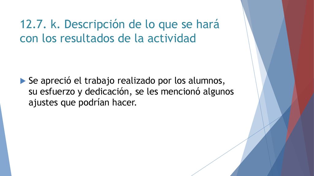 12.7. k. Descripción de lo que se hará con los resultados de la actividad