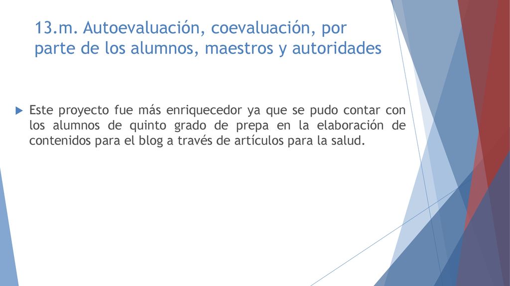 13.m. Autoevaluación, coevaluación, por parte de los alumnos, maestros y autoridades