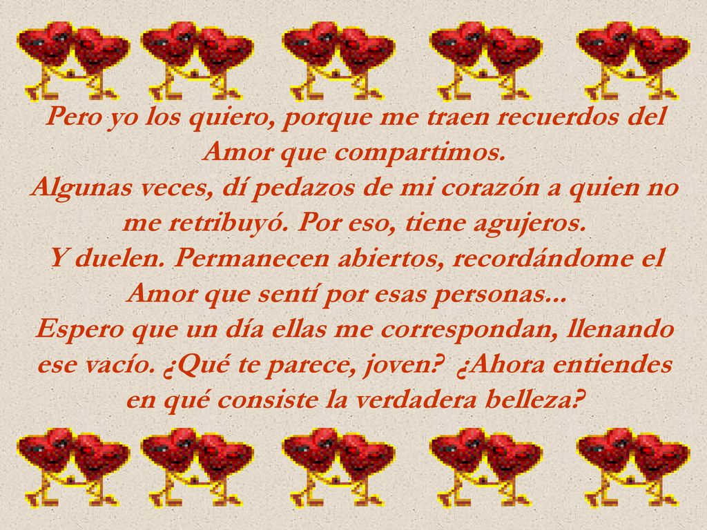 Pero yo los quiero, porque me traen recuerdos del Amor que compartimos