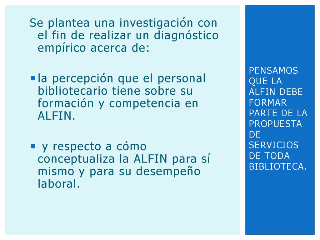 Se plantea una investigación con el fin de realizar un diagnóstico empírico acerca de: