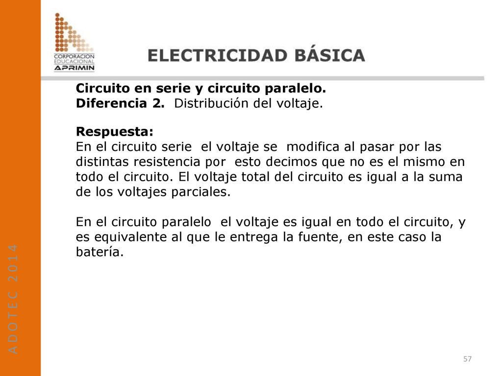 A D O T E C Circuito en serie y circuito paralelo.
