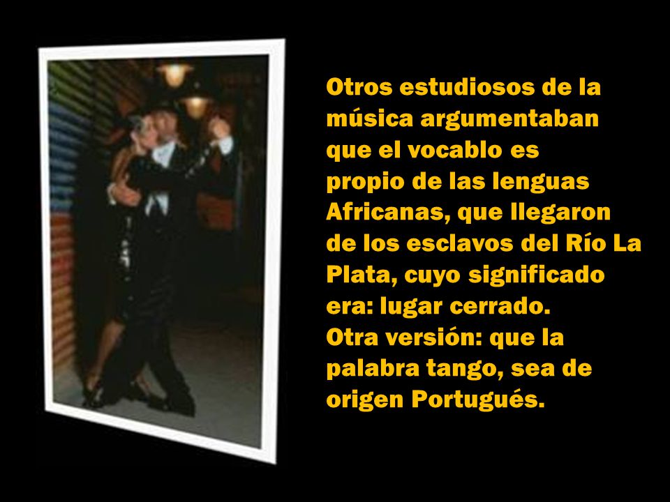 Otros estudiosos de la música argumentaban. que el vocablo es. propio de las lenguas. Africanas, que llegaron de los esclavos del Río La.