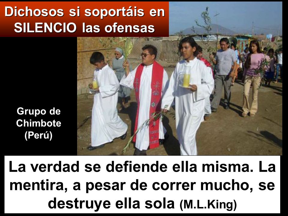Dichosos si soportáis en SILENCIO las ofensas Grupo de Chimbote (Perú)