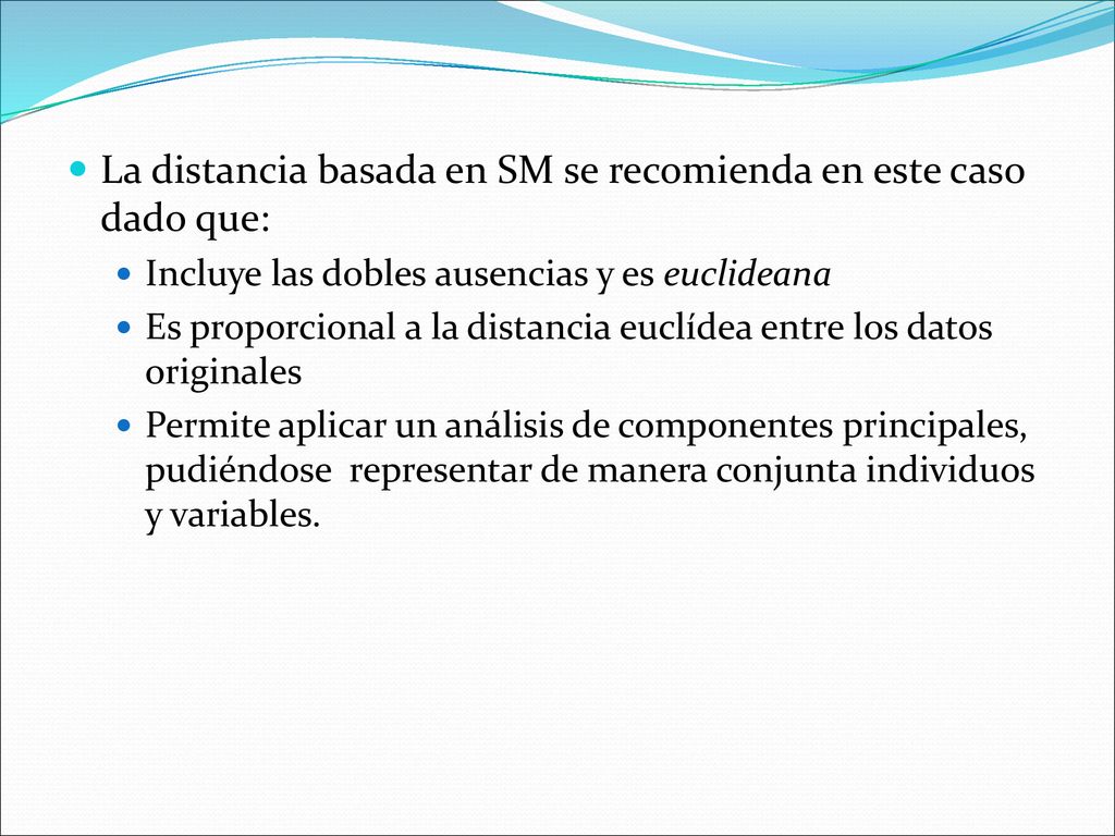 La distancia basada en SM se recomienda en este caso dado que: