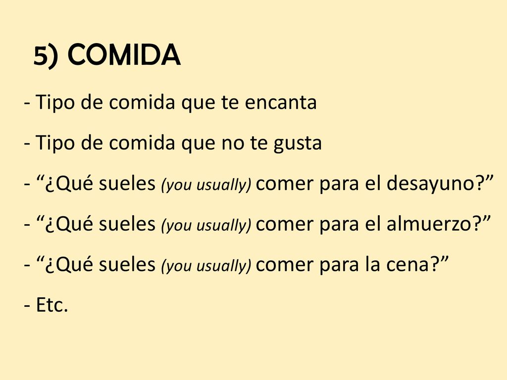5) COMIDA Tipo de comida que te encanta Tipo de comida que no te gusta