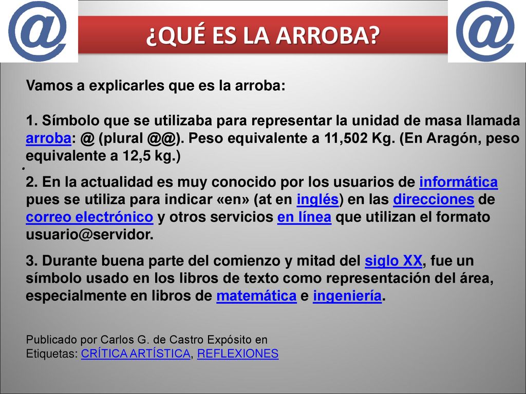 ¿QUÉ ES LA ARROBA . Vamos a explicarles que es la arroba: