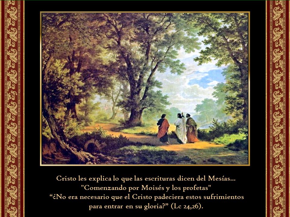 Cristo les explica lo que las escrituras dicen del Mesías...