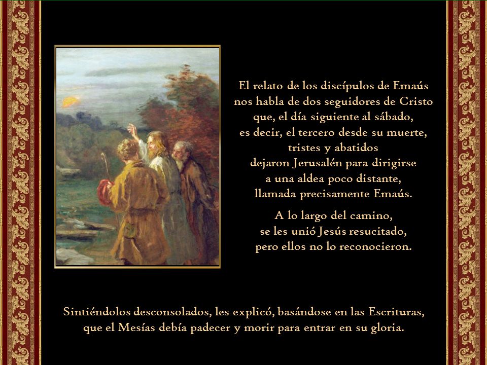es decir, el tercero desde su muerte, tristes y abatidos