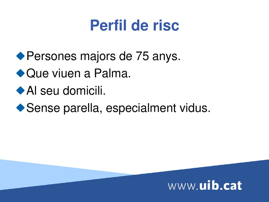 Perfil de risc Persones majors de 75 anys. Que viuen a Palma.
