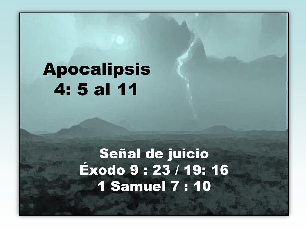Señal de juicio Éxodo 9 : 23 / 19: 16 1 Samuel 7 : 10