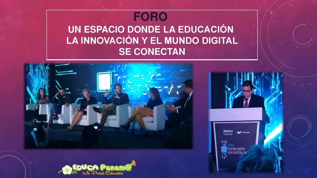 FORO UN ESPACIO DONDE LA EDUCACIÓN LA INNOVACIÓN Y EL MUNDO DIGITAL SE CONECTAN