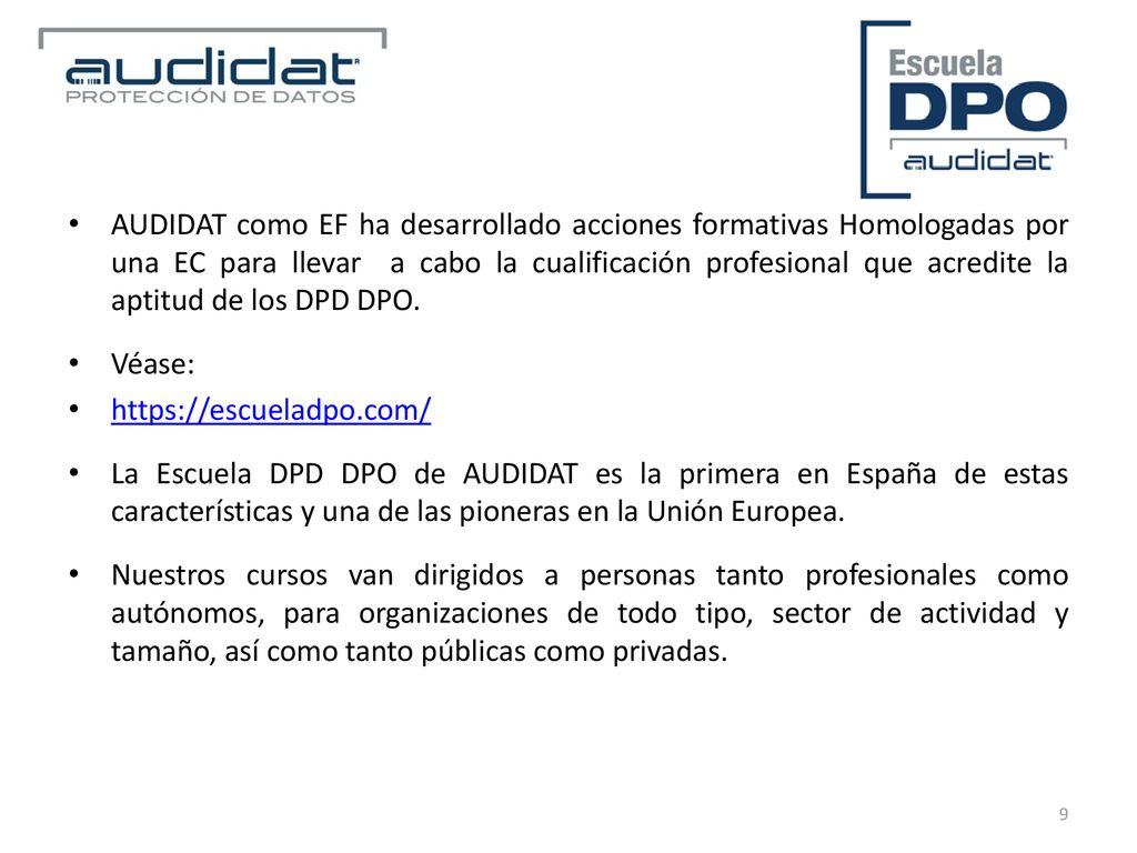 AUDIDAT como EF ha desarrollado acciones formativas Homologadas por una EC para llevar a cabo la cualificación profesional que acredite la aptitud de los DPD DPO.
