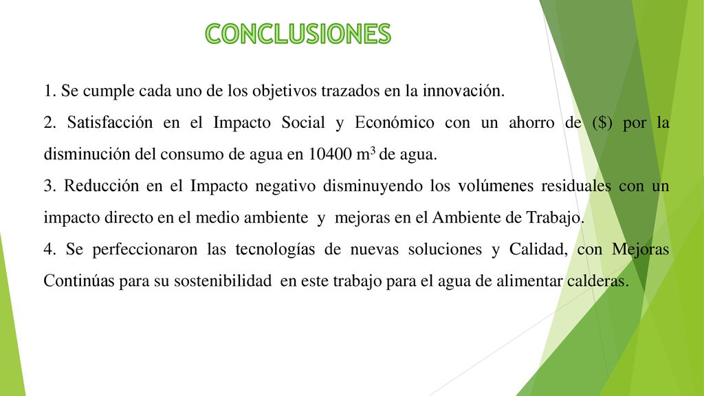 CONCLUSIONES 1. Se cumple cada uno de los objetivos trazados en la innovación.
