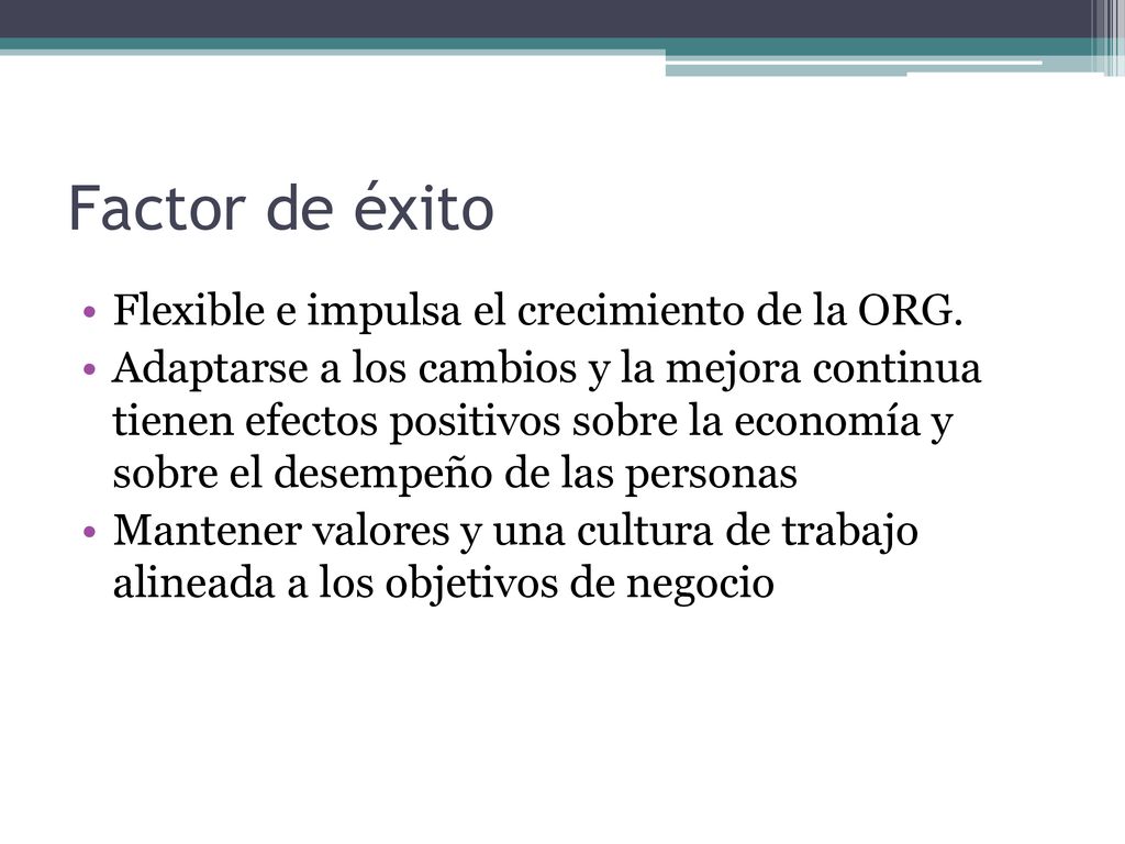 Factor de éxito Flexible e impulsa el crecimiento de la ORG.