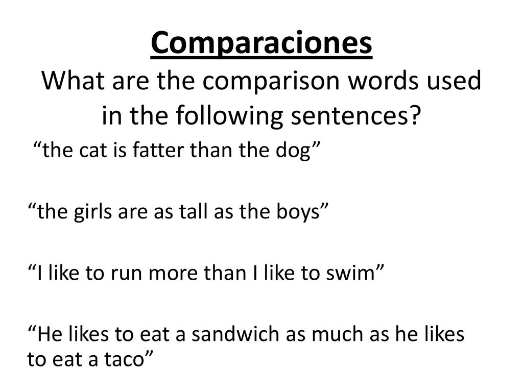Comparaciones What are the comparison words used in the following sentences