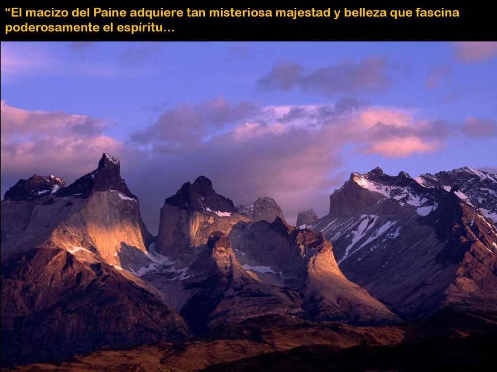 El macizo del Paine adquiere tan misteriosa majestad y belleza que fascina poderosamente el espíritu…