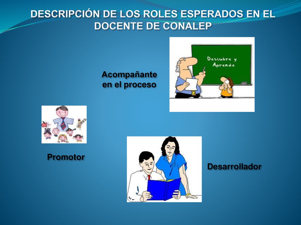 DESCRIPCIÓN DE LOS ROLES ESPERADOS EN EL DOCENTE DE CONALEP
