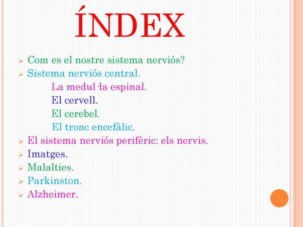índex Com es el nostre sistema nerviós Sistema nerviós central.