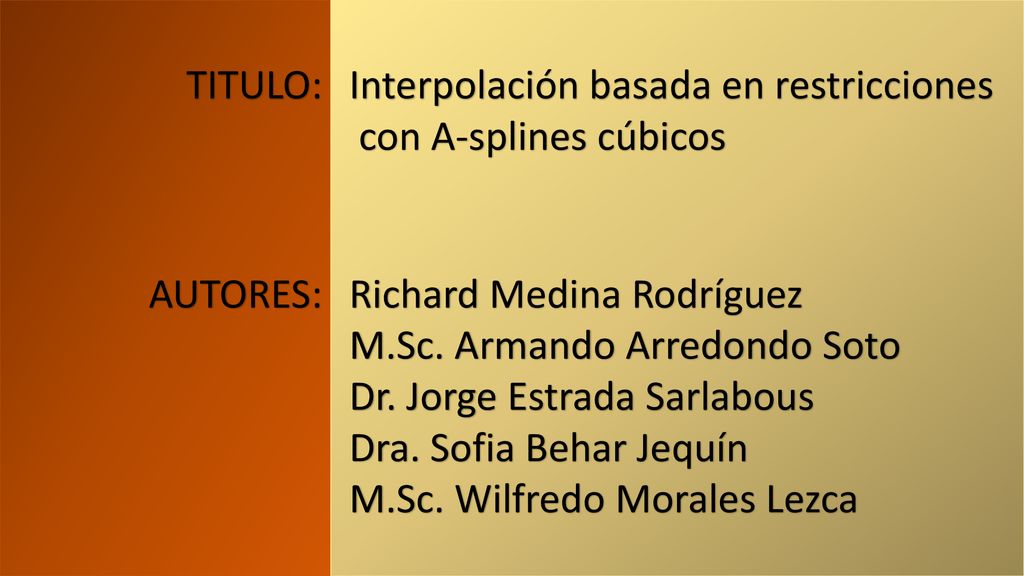 TITULO: Interpolación basada en restricciones. con A-splines cúbicos. AUTORES: Richard Medina Rodríguez.