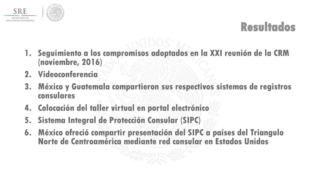Resultados Seguimiento a los compromisos adoptados en la XXI reunión de la CRM (noviembre, 2016) Videoconferencia.
