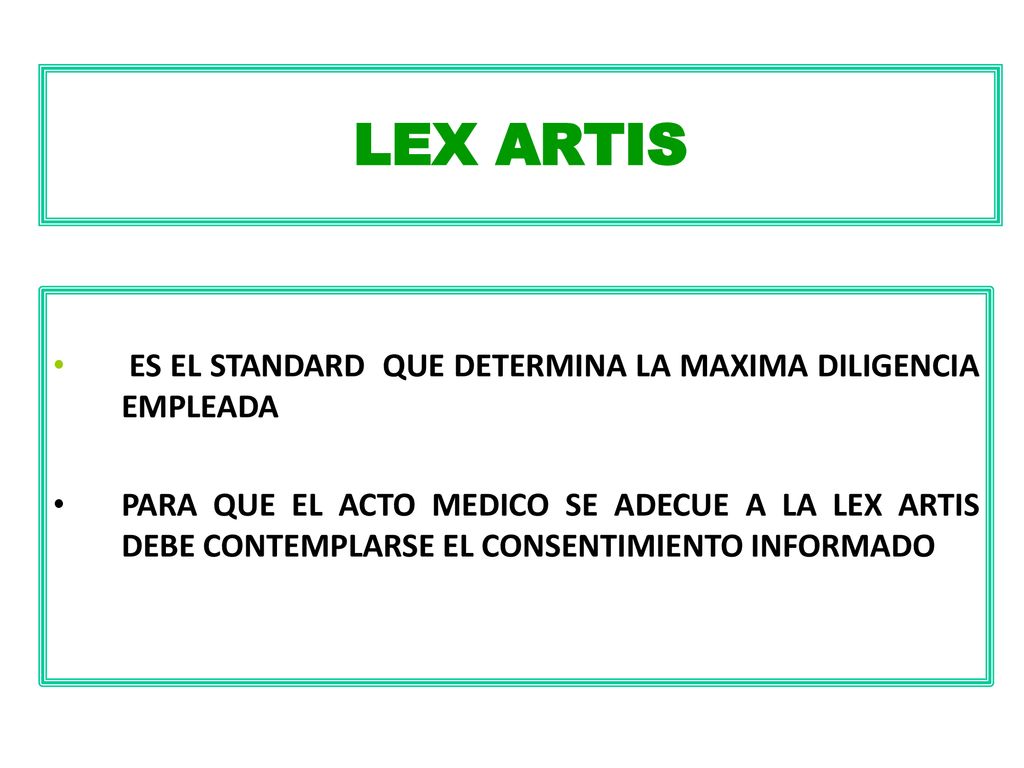 LEX ARTIS ES EL STANDARD QUE DETERMINA LA MAXIMA DILIGENCIA EMPLEADA