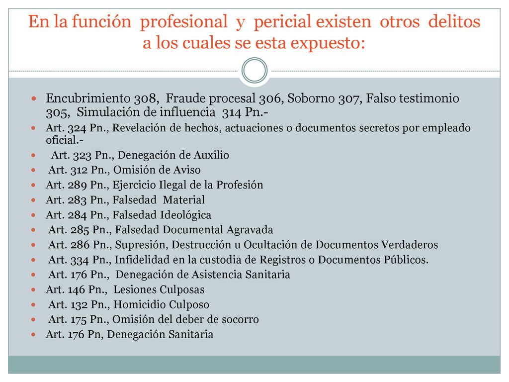 En la función profesional y pericial existen otros delitos a los cuales se esta expuesto: