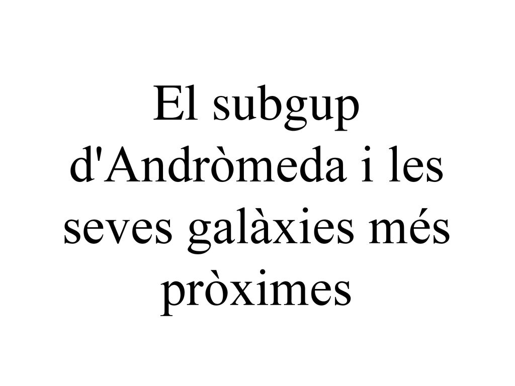 El subgup d Andròmeda i les seves galàxies més pròximes